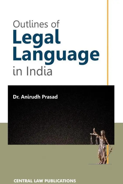 Outlines of Legal Language in India  (Paperback, Dr. Aniruddh Prasad)