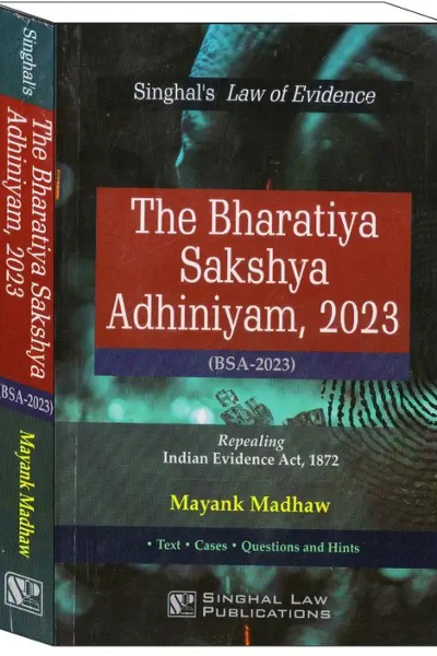 BHARTIYA SAKSHYA ADHINIYAM (Repealing LAW OF EVIDENCE) EDITION 2025  (Paperback, MAYANK MADHAV)