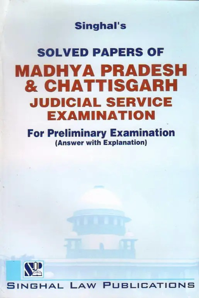 Madhya Pradesh & Chattisgarh Judicial Service (Pre) Examination (Solved Papers) [1996-2014]  (English, Paperback, Singhal)